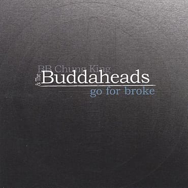 BB Chung King & Buddaheads – Go For Broke
