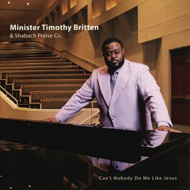 Timothy Britten – Can’t Nobody Do Me Like Jesus